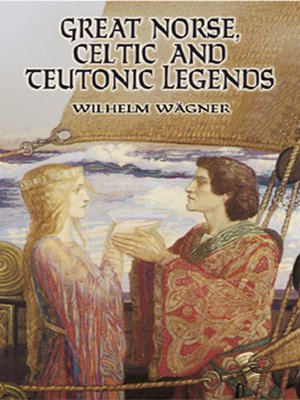 cover image of Great Norse, Celtic and Teutonic Legends